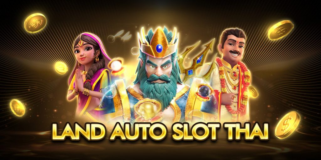 land auto slot thai